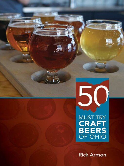 Title details for Fifty Must-Try Craft Beers of Ohio by Rick Armon - Available